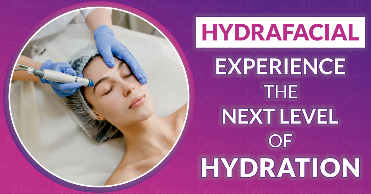 Hydrafacial: The Ultimate Guide to Radiant and Glowing Skin!